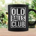 Grumpy Old Man Pensioner Grandpa Birthday Old Balls Club Coffee Mug Gifts ideas