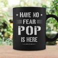 Have No Fear Pop Is Here Dad Funny Gift Coffee Mug Gifts ideas