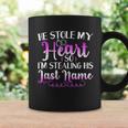 He Stole My Heart So I Am Stealing His Last Name V2 Coffee Mug Gifts ideas