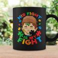 His Fight Is My Fight Autism Awareness Mom Dad Autism Coffee Mug Gifts ideas