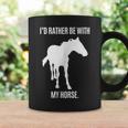 Horse Lovers Id Rather Be With My Horse Coffee Mug Gifts ideas