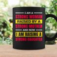 I Am A Strong Woman Raised By A Strong Mother And Now I Am Raising A Strong Daughter Coffee Mug Gifts ideas
