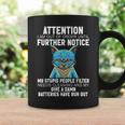 I Am Out Of Order Until Further Notice My Stupid People Cat Coffee Mug Gifts ideas