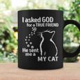 I Asked God For A True Friend So He Sent Me A My Cat Coffee Mug Gifts ideas