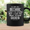 I Cant Fix Stupid Funny Mechanic Family Gift Coffee Mug Gifts ideas