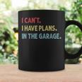 I Cant I Have Plans In The Garage Funny Car Mechanic Gift Gift For Mens Coffee Mug Gifts ideas