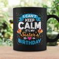 I Cant Keep Calm Its My Sister Birthday Coffee Mug Gifts ideas