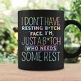 I Dont Have Resting B-Itch Face Im Just A B-Itch Tie Dye Coffee Mug Gifts ideas