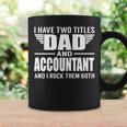 I Have Two Titles Dad And Accountant Funny Father Coffee Mug Gifts ideas