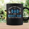 I Have Two Titles Dad And Bonus Dad Men Retro Papa Stepdad V3 Coffee Mug Gifts ideas