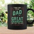 I Have Two Titles Dad And Great Grandpa Men Retro Grandpa Coffee Mug Gifts ideas