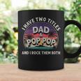 I Have Two Titles Dad And Pop Pop Men Vintage Decor Grandpa V8 Coffee Mug Gifts ideas