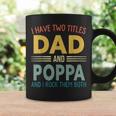 I Have Two Titles Dad And Poppa Vintage Fathers Day Family Coffee Mug Gifts ideas