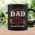 I Have Two Titles Dad And Poppy Funny Fathers Day Gift V2 Coffee Mug Gifts ideas