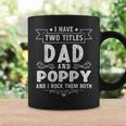 I Have Two Titles Dad And Poppy Funny Fathers Day V2 Coffee Mug Gifts ideas