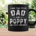 I Have Two Titles Dad & Poppy FunnyFathers Day Gift V2 Coffee Mug Gifts ideas