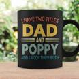 I Have Two Titles Dad And Poppy Vintage Fathers Day Family Coffee Mug Gifts ideas