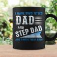 I Have Two Titles Dad And Step Dad And I Rock Them Both V3 Coffee Mug Gifts ideas