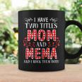 I Have Two Titles Mom And Mema And I Rock Them Both Gift Gift For Womens Coffee Mug Gifts ideas