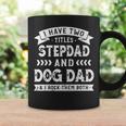I Have Two Titles Stepdad And Dog Dad And I Rock Them Both Coffee Mug Gifts ideas