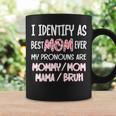 I Identify As Best Mom Ever - For Womens Funny Mothers Day Coffee Mug Gifts ideas