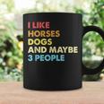 I Like Horses Dogs And Maybe 3 People Vintage Riding Lover Coffee Mug Gifts ideas