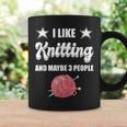 I Like Knitting And Maybe 3 People Knitter Gift Knitting Coffee Mug Gifts ideas