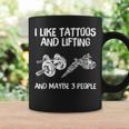 I Like Tattoos And Lifting And Maybe 3 People Coffee Mug Gifts ideas
