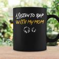 I Listen To Rap With My Mom Kids Hip Hop Rapper Coffee Mug Gifts ideas