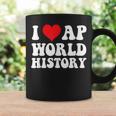 I Love Ap World History Students Boy Girl Kids Teacher Day Coffee Mug Gifts ideas