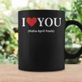 I Love You Haha April Fools 2023 Costume Funny April Fools Coffee Mug Gifts ideas