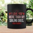 I Love You More Than My Sibling Does Mom And Dad Coffee Mug Gifts ideas