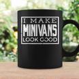 I Make Minivans Look Good - Funny Mini Van Dad Mom Coffee Mug Gifts ideas