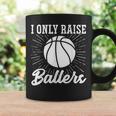 I Only Raise Ballers Basketball Mom Basketball Dad Coffee Mug Gifts ideas