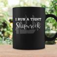 I Run A Tight Shipwreck Funny Mom Household Wife Gift Coffee Mug Gifts ideas