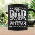 Im A Dad Grandpa And A Veteran Nothing Scares Me Coffee Mug Gifts ideas
