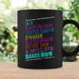 Im A Dance Mom Dance Ballet Hip Hop Distressed Coffee Mug Gifts ideas
