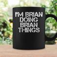 Im Brian Doing Brian Things Funny Christmas Gift Idea Coffee Mug Gifts ideas