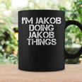 Im Jakob Doing Jakob Things Name Funny Birthday Gift Idea Coffee Mug Gifts ideas