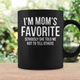 Im Moms Favorite Seriously She Told Me Not To Tell Humor Coffee Mug Gifts ideas