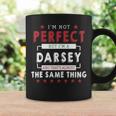 Im Not Perfect But Im A Darsey And Thats Almost The Same Thing Personalized Last Name Coffee Mug Gifts ideas