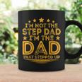 Im Not The Step Dad Im The Dad That Stepped Up Fathers Day Gift For Mens Coffee Mug Gifts ideas