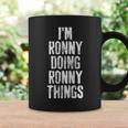 Im Ronny Doing Ronny Things Personalized First Name Coffee Mug Gifts ideas