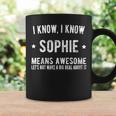Im Sophie Means Awesome Perfect Best Sophie Ever Name Sophie Coffee Mug Gifts ideas