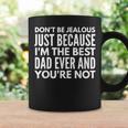 Im The Best Dad And Youre Not Funny Daddy Father Dads Gift Coffee Mug Gifts ideas