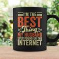 Im The Best Thing My Husband Ever Found On The Internet Coffee Mug Gifts ideas