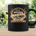 Its A Brown Thing You Wouldnt Understand Brown For Brown Coffee Mug Gifts ideas