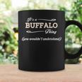 Its A Buffalo Thing You Wouldnt Understand Buffalo For Buffalo Coffee Mug Gifts ideas