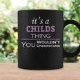 Its A Childs Thing You Wouldnt Understand Childs For Childs Coffee Mug Gifts ideas