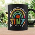 Its A Good Day To Teach Tiny Humans Teacher Teaching Coffee Mug Gifts ideas